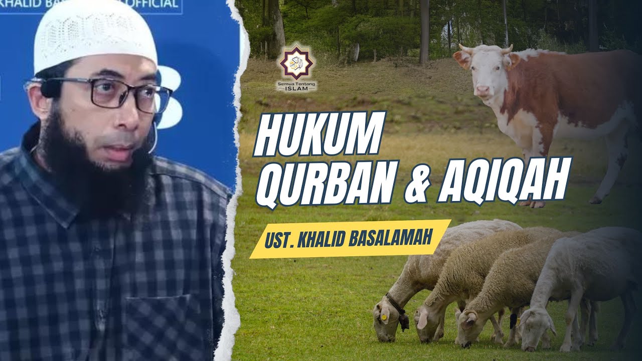 Hukum Qurban & Aqiqah || Ust. Khalid Basalamah