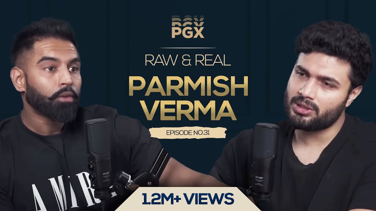 Prakhar Gupta x Parmish Verma | PGX #31 @ParmishVermaFilms