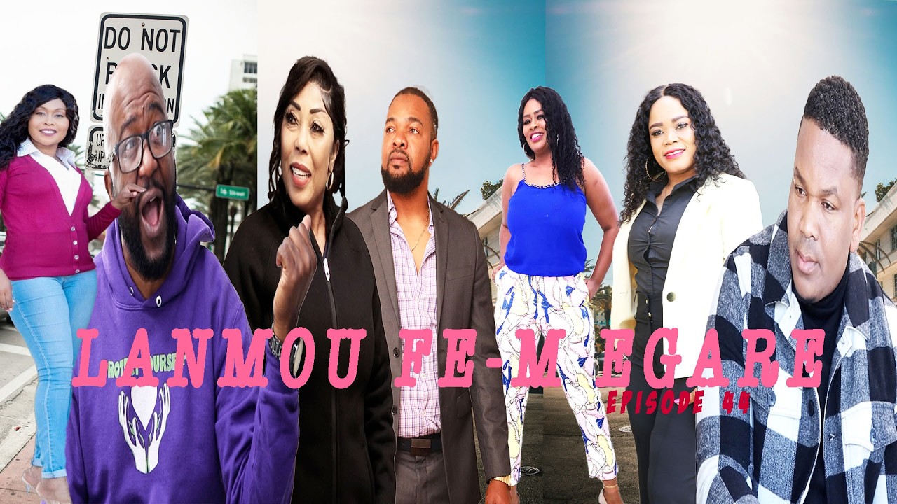 LANMOU FE M EGARE  EPISODE 44  DIRIGE PAR GODNEL LATUS mini serie 2026