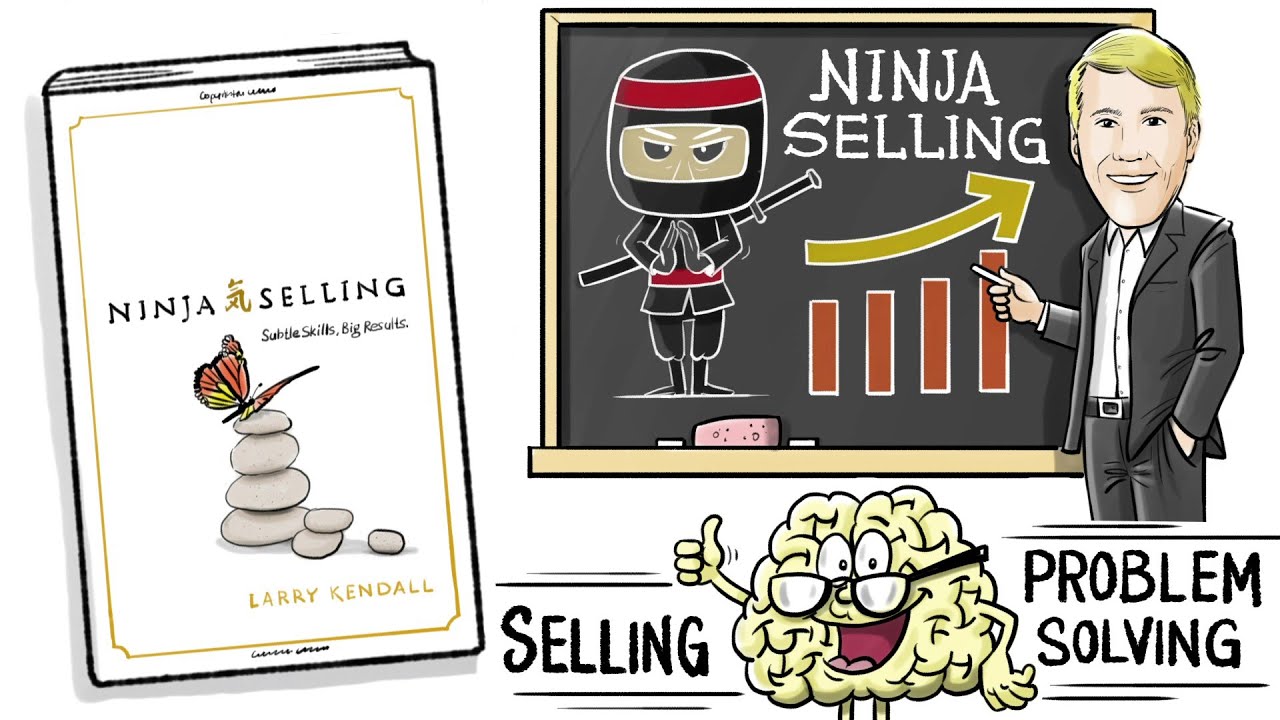 NINJA SELLING: SUBTLE SKILLS. BIG RESULTS. by Larry Kendall