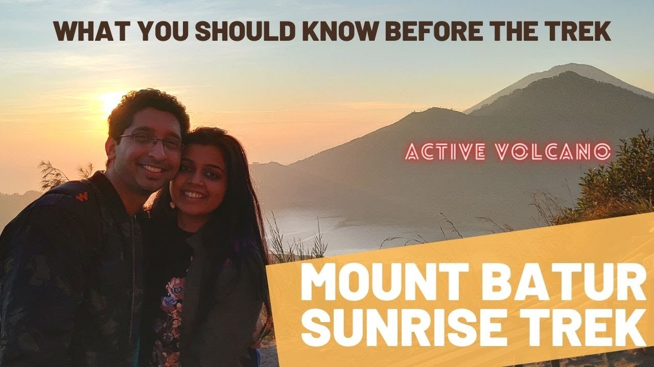 Mount batur sunrise trek |Bali Indonesia | active volcano| what you should know before the trek