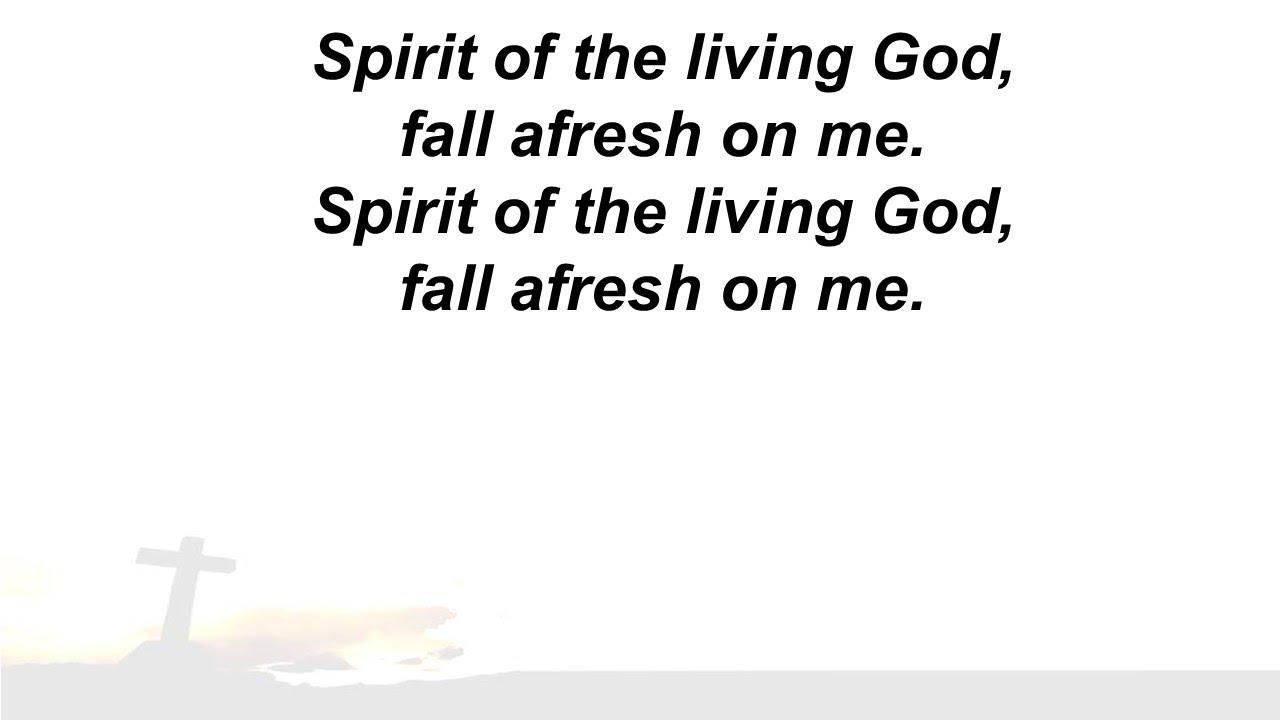 CH 310 'Spirit of the living God'