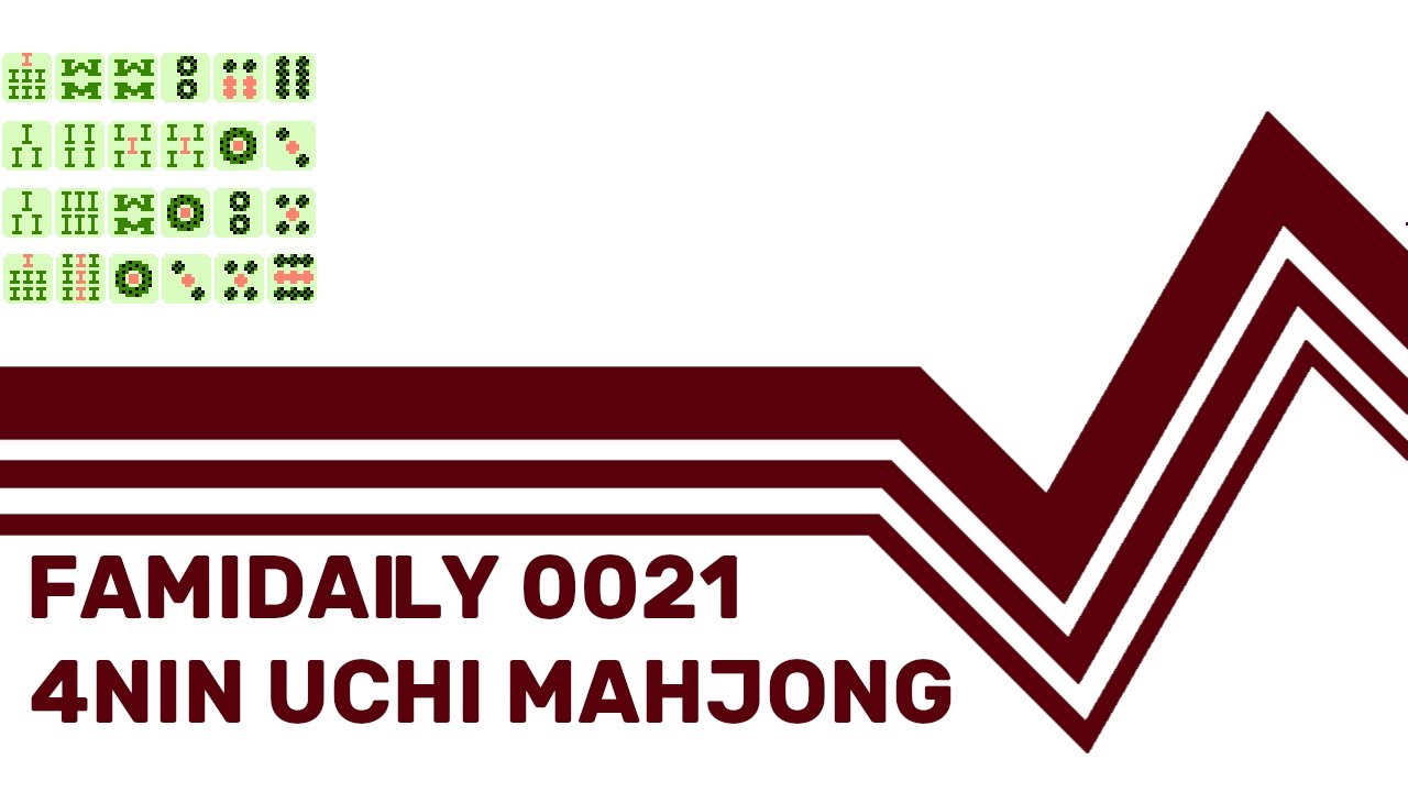 Famidaily - Episode 0021 - 4Nin Uchi Mahjong (4人打ち麻雀)