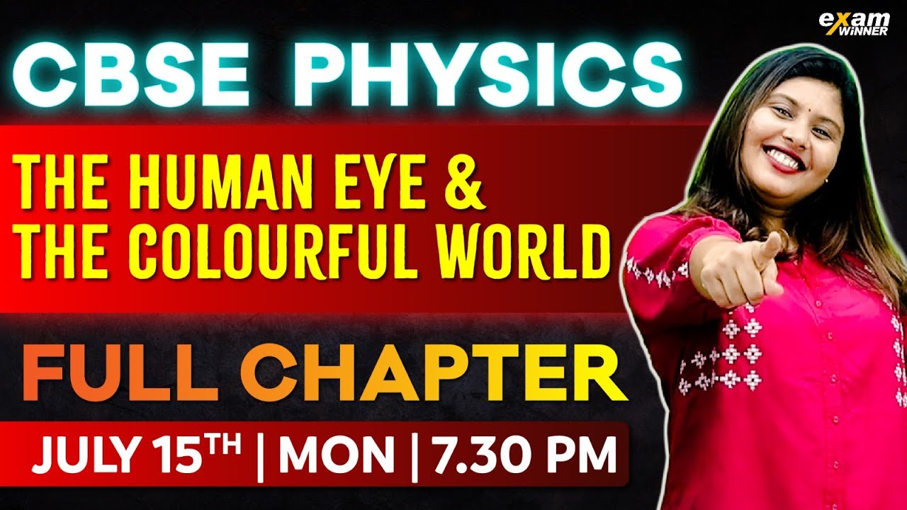 CBSE Class 10 Physics | Chapter 2 | The Human Eye and The Colourful World | Oneshot | Exam Winner