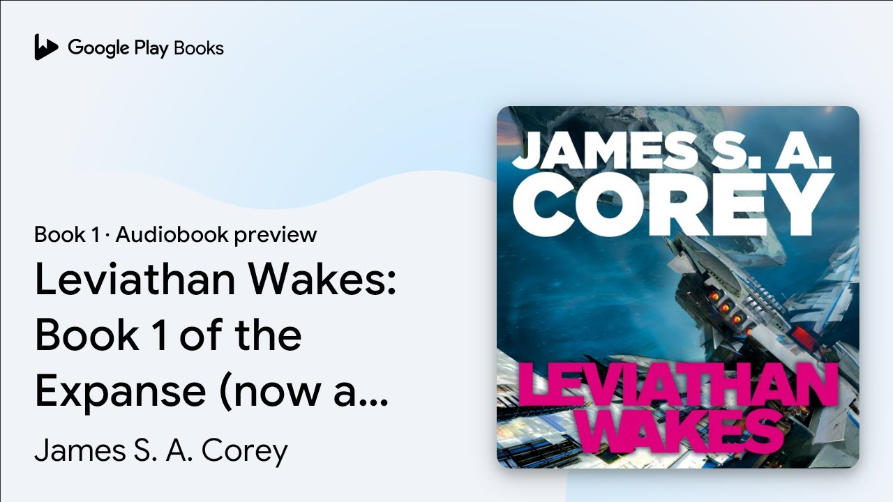Leviathan Wakes: Book 1 of the Expanse (now a&hellip; by James S. A. Corey &middot; Audiobook preview