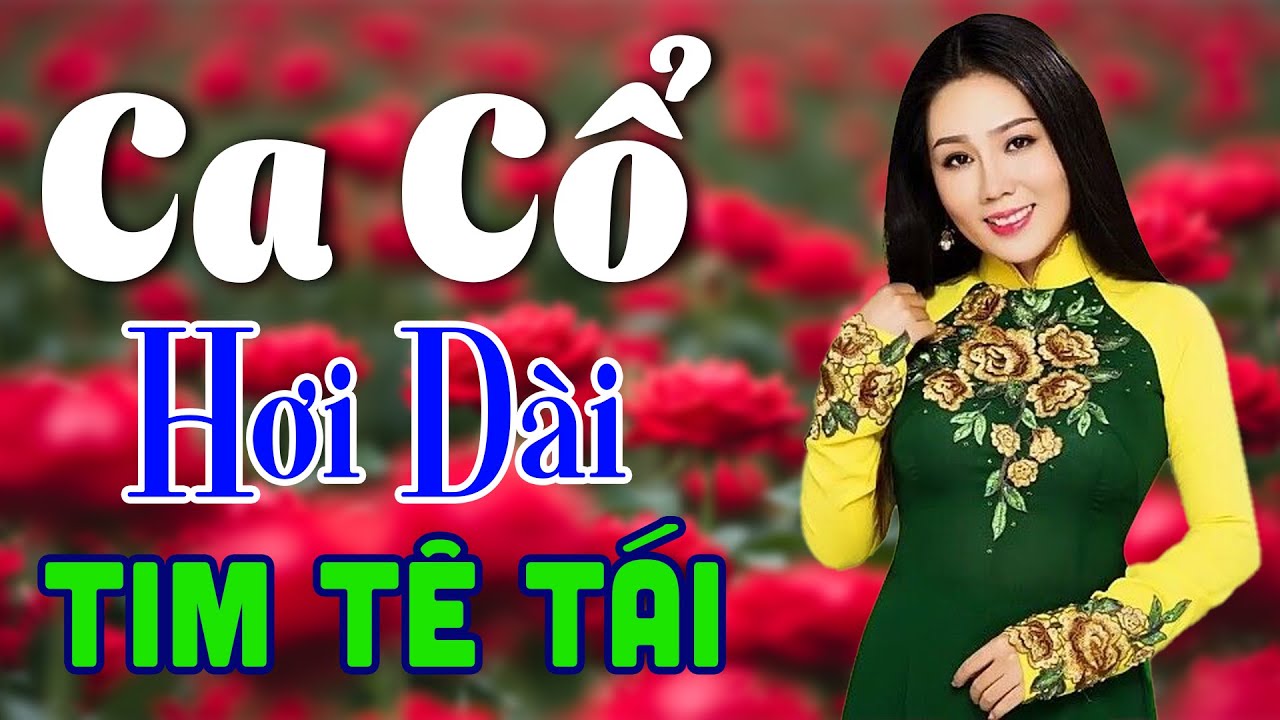 Vừa Nằm Vừa Nghe Ca Cổ Hơi Dài TIM TÊ TÁI - Ca Cổ Cải Lương Xưa Ru Ngủ Cực Êm Tai | Ca Cổ Tân Thời