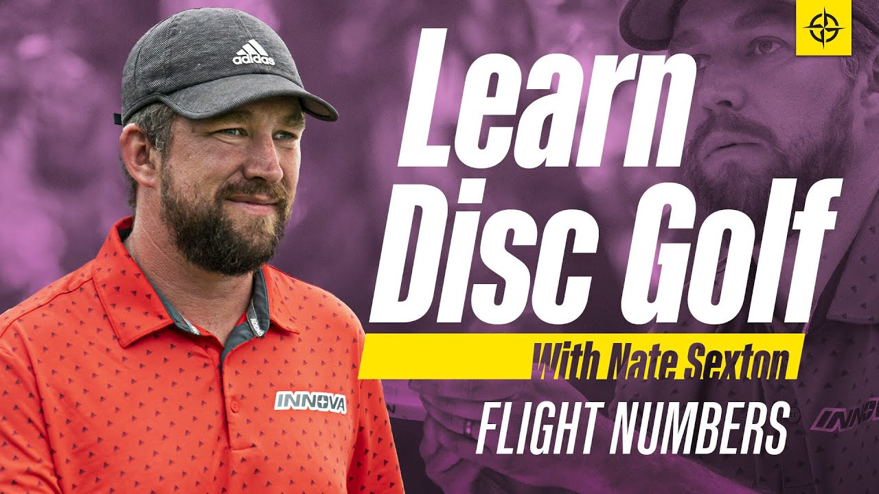 Learn To Play Disc Golf with Nate Sexton - Flight Numbers