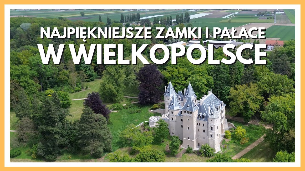 7 NAJPIĘKNIEJSZYCH ZAMKÓW I PAŁACÓW W WIELKOPOLSCE | Pomysł na weekend w Polsce | Travelovcy