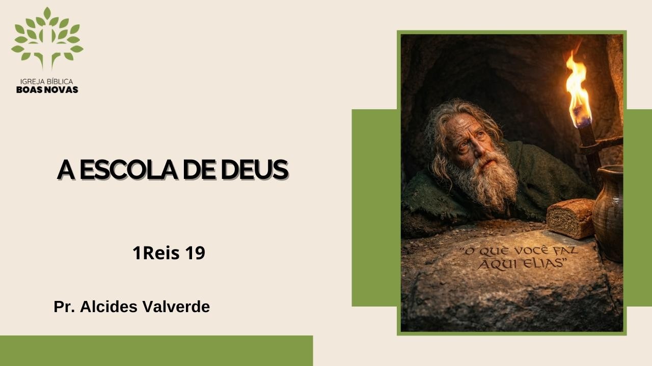 IBBN: A escola de Deus - 1 Reis 19 - Pr. Alcides Valverde