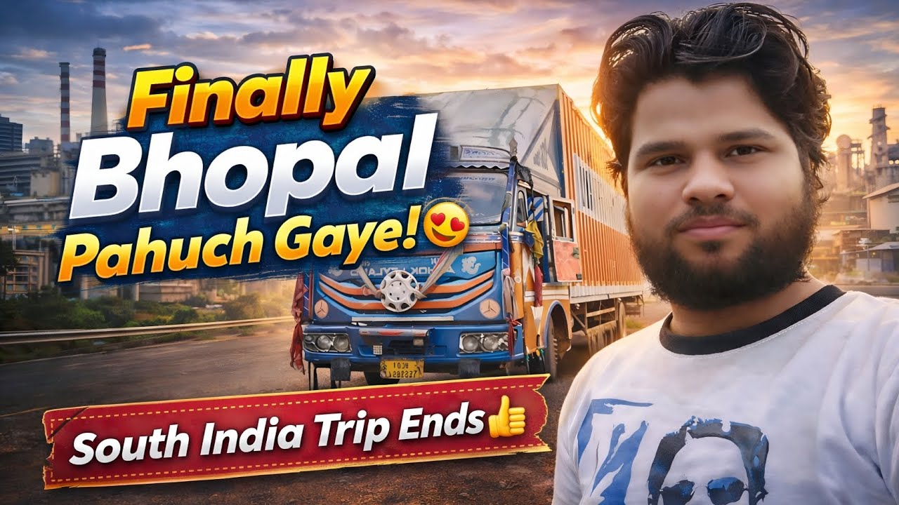 1500+ KM ट्रक ट्रिप Complete 😱 || Finally Bhopal Pahuch Gaye 👍 || Indian Truck Life Reality