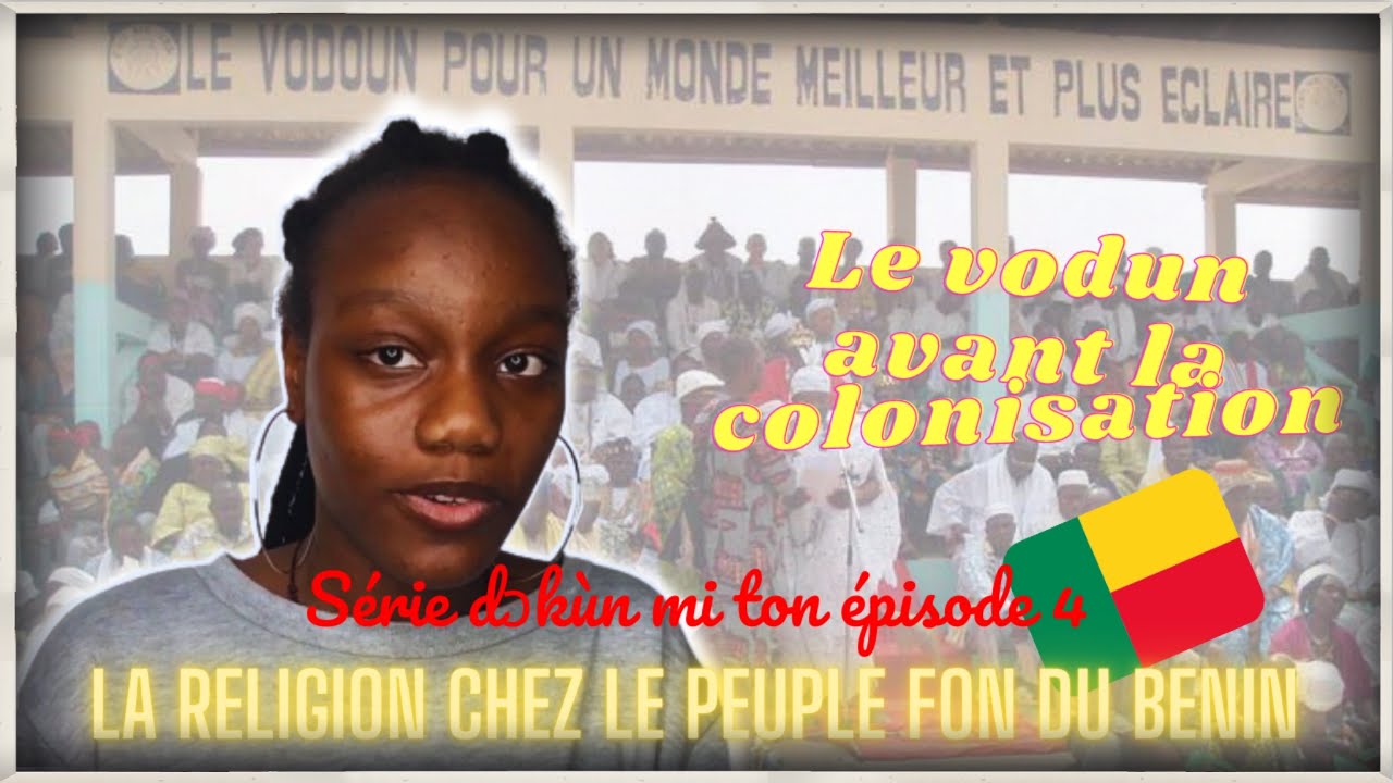 [LA RELIGION VODUN CHEZ LE PEUPLE FON AU BENIN AVANT LA COLONISATION] Série dɔkùn mi ton épisode 4