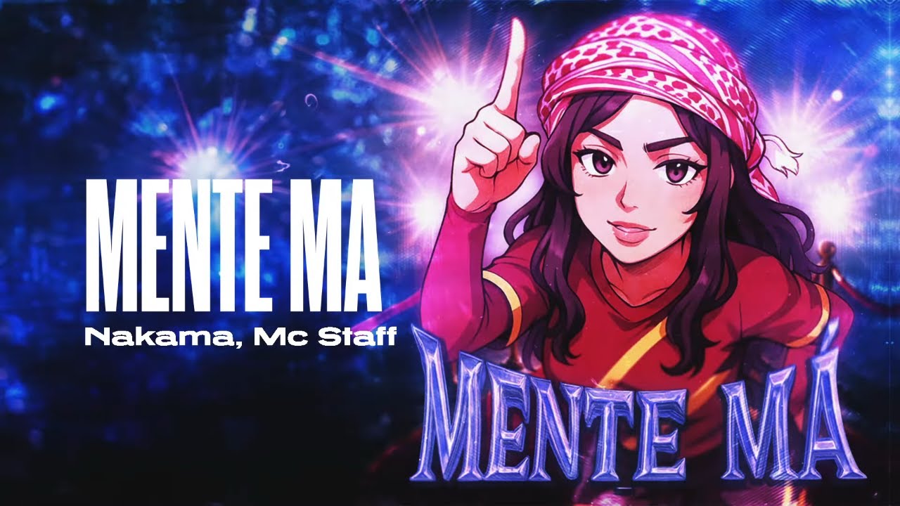 Nakama, Mc Staff - MENTE M&Aacute;