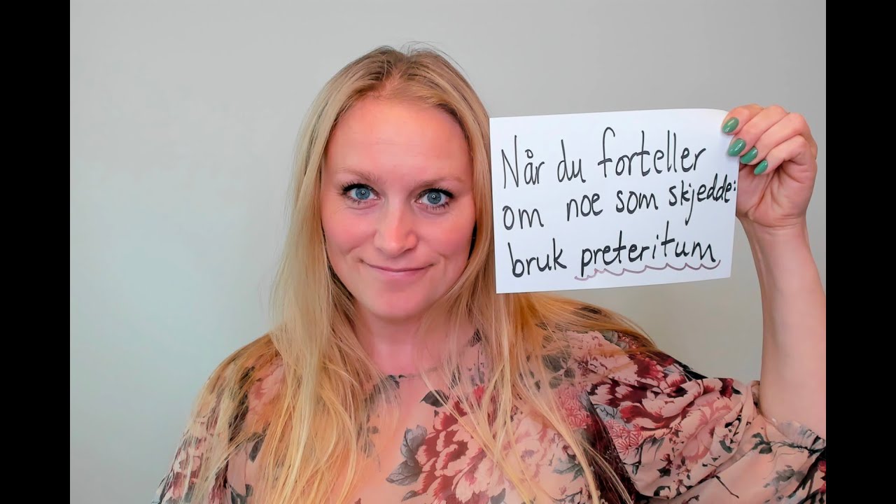 Video 722 Bruk preteritum når du forteller om noe som skjedde før.