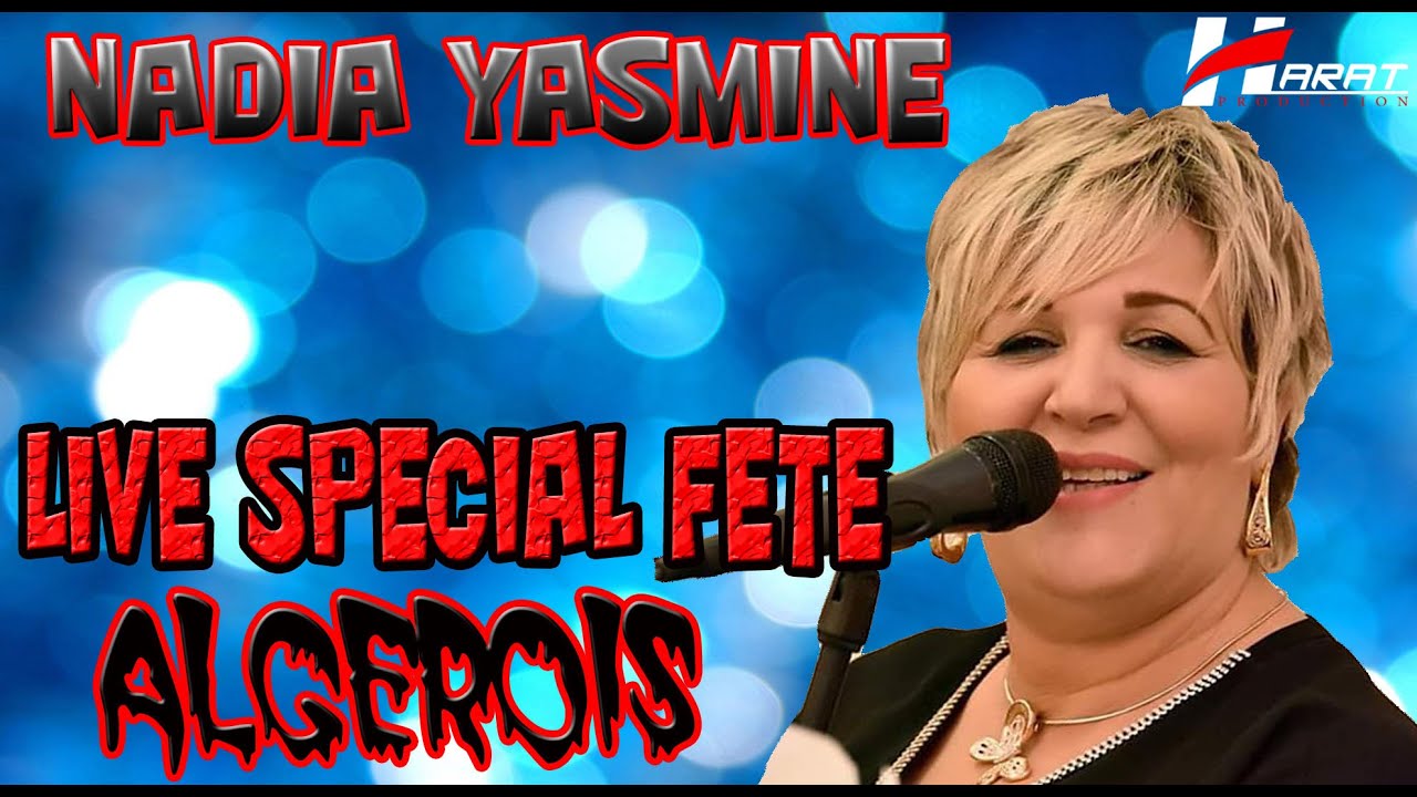 Nadia Yasmine Live Spécial Fête Algérois STAR LIVE HARAT PRODUCTION 0551.00.75.29 - 0674.47.93.69