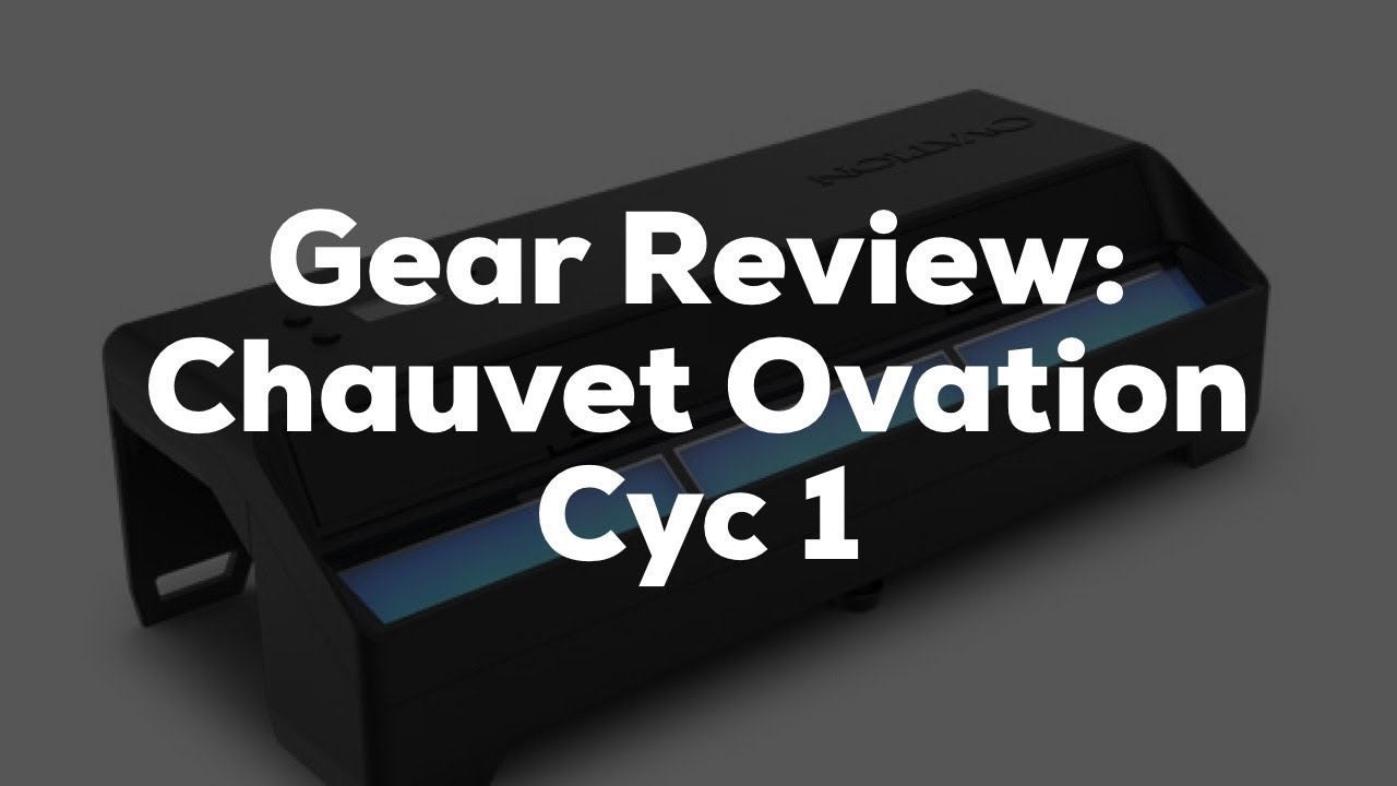 Gear Review: Chauvet Ovation Cyc 1