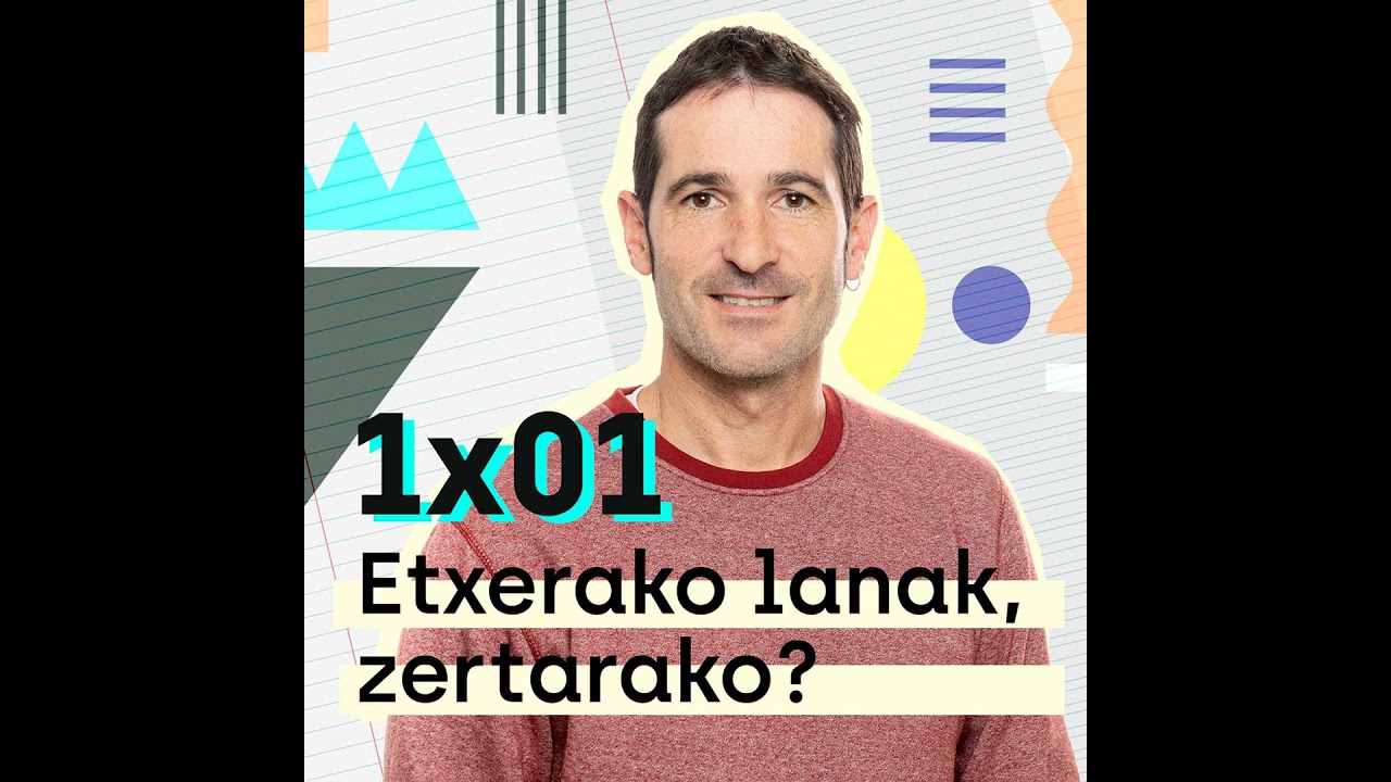 Etxerako lanak 1x01: Etxerako lanak, zertarako?