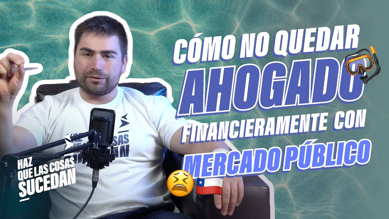 Mercado Público: Vender sin Quebrar - HAZ QUE LAS COSAS SUCEDAN | 10