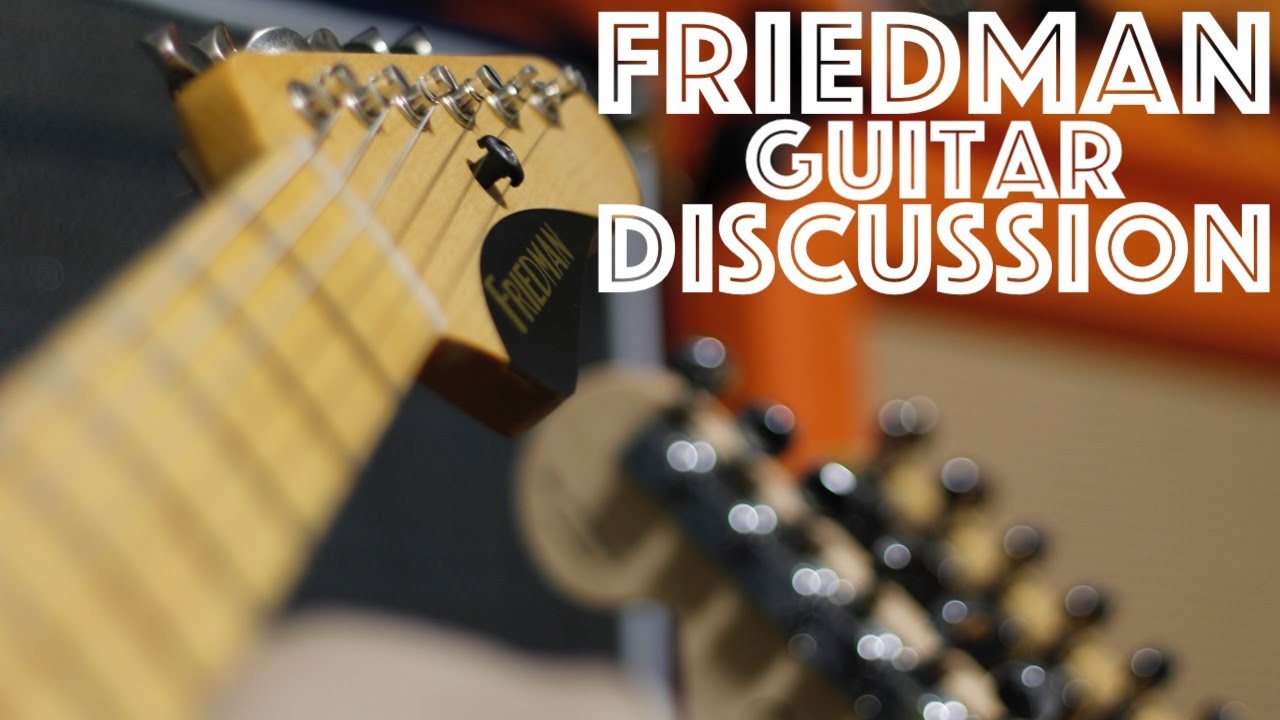 Let's talk Friedman guitars (J Speak 192)
