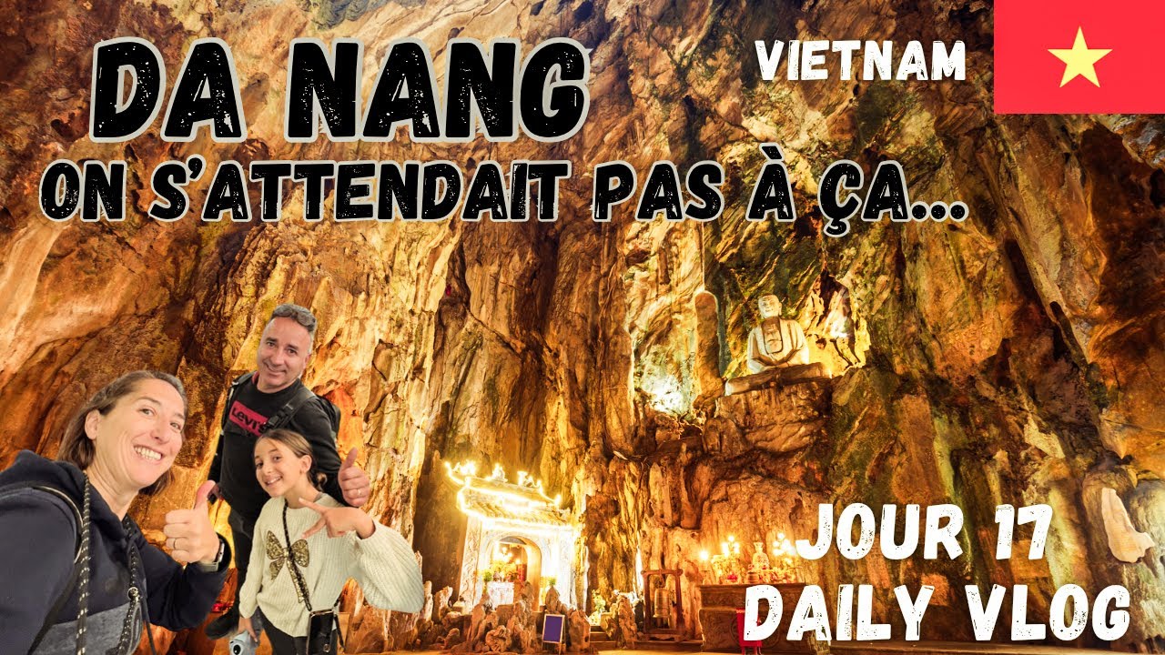 VLOG VIETNAM EN FAMILLE DA NANG on ne s'attendait pas à ça... #S5E17