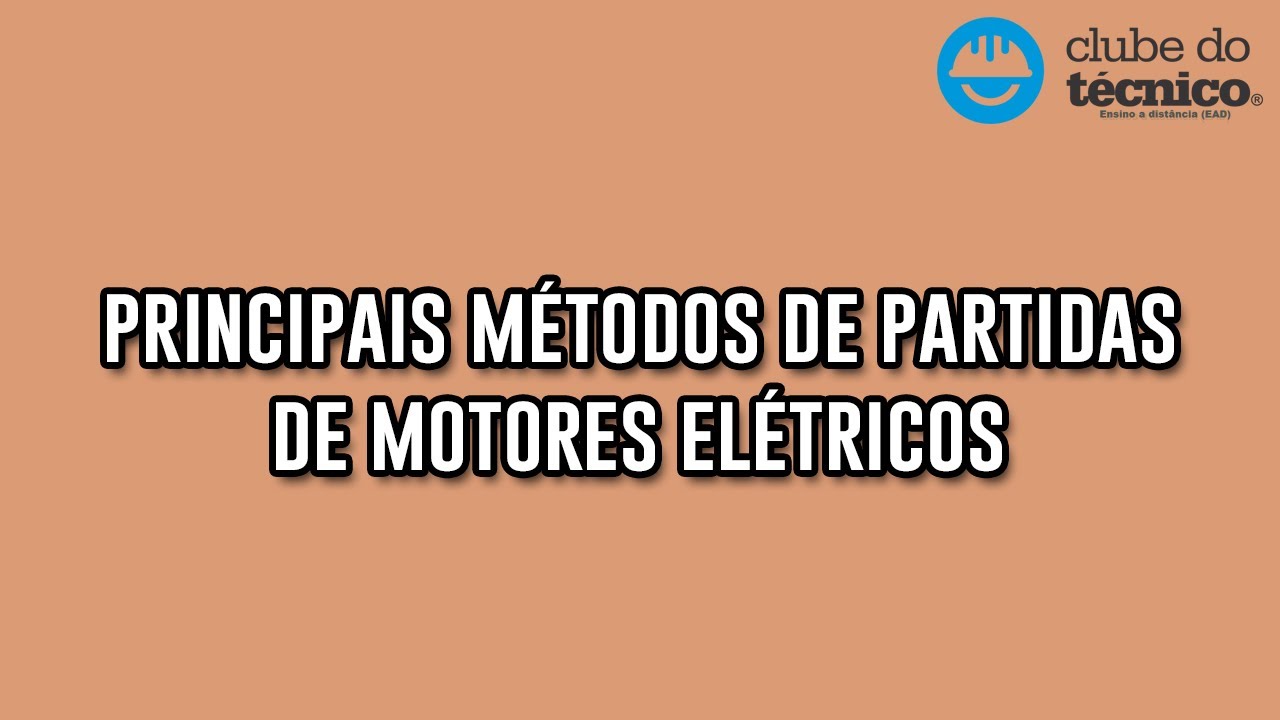 Principais métodos de partidas de motores elétricos