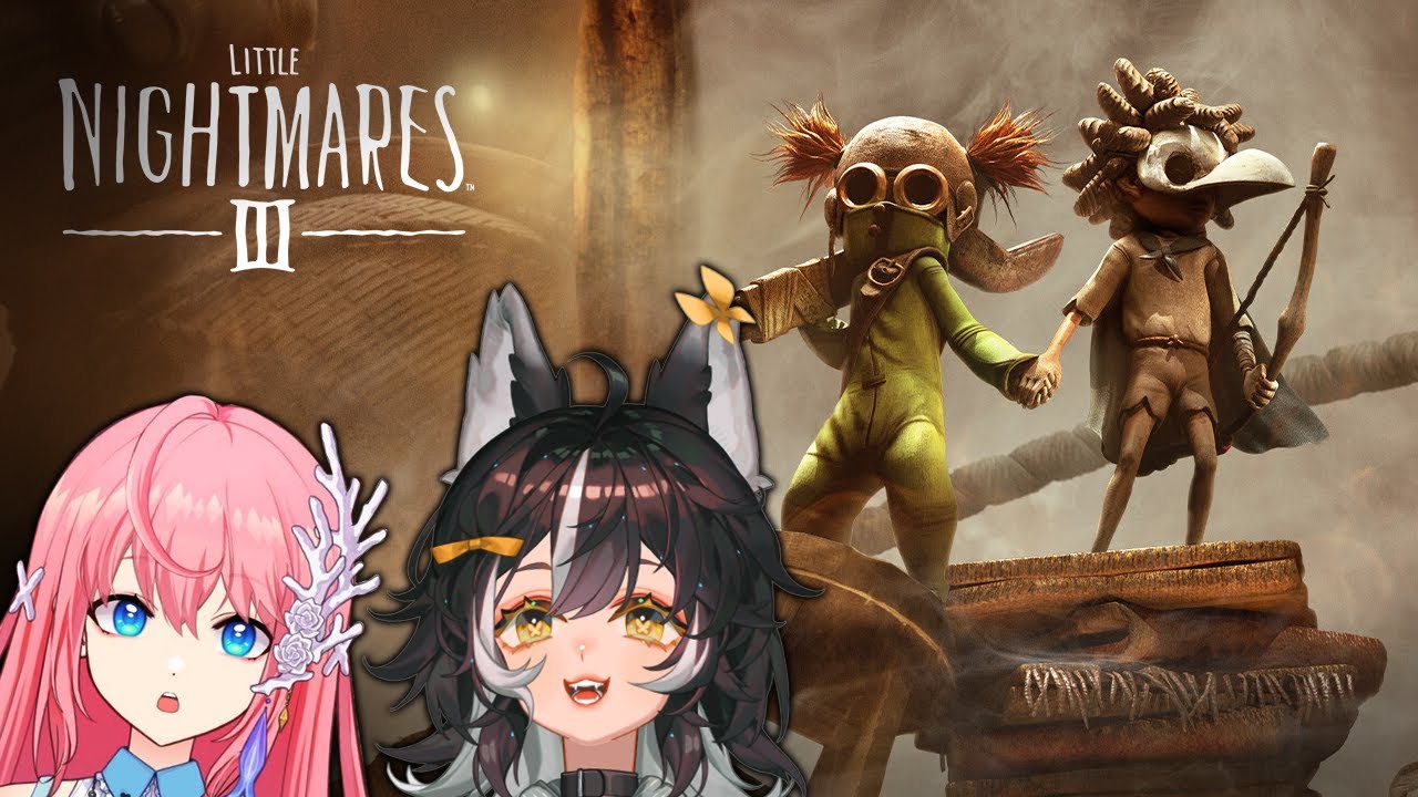 JUST TWO LADS VENTURING THE UNKNOWN / Little Nightmares III