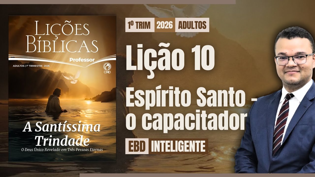 Lição 10 [ADULTOS] - Espírito Santo - o capacitador - EBD Inteligente 