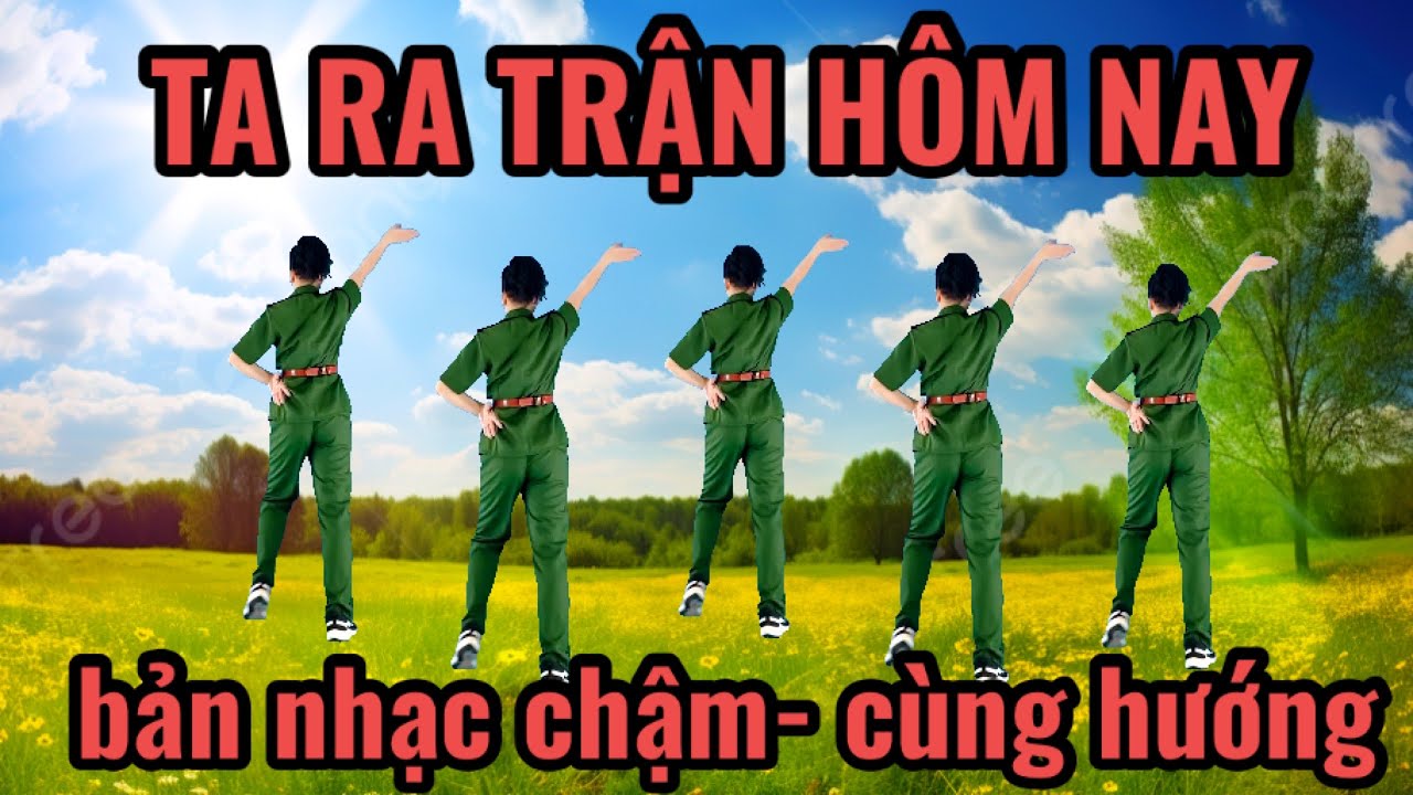 TA RA TRẬN HÔM NAY - NHẢY DÂN VŨ- BẢN NHẠC CHẬM CÙNG HƯỚNG👉bài hướng dẫn bấm ⬇️link dưới