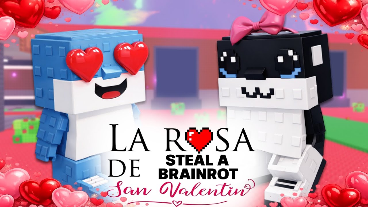La ROSA de STEAL a BRAINROT Especial de San Valentín