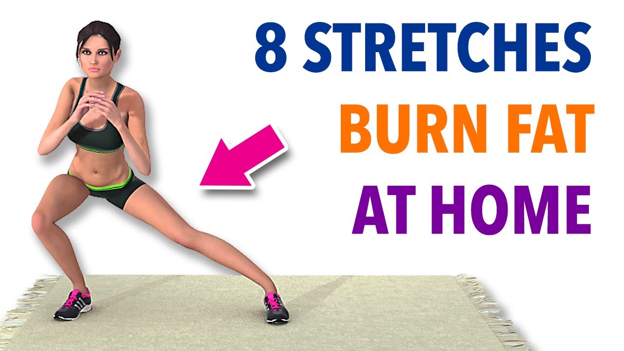 8 Stretches You Can Do At Home To Burn Fat