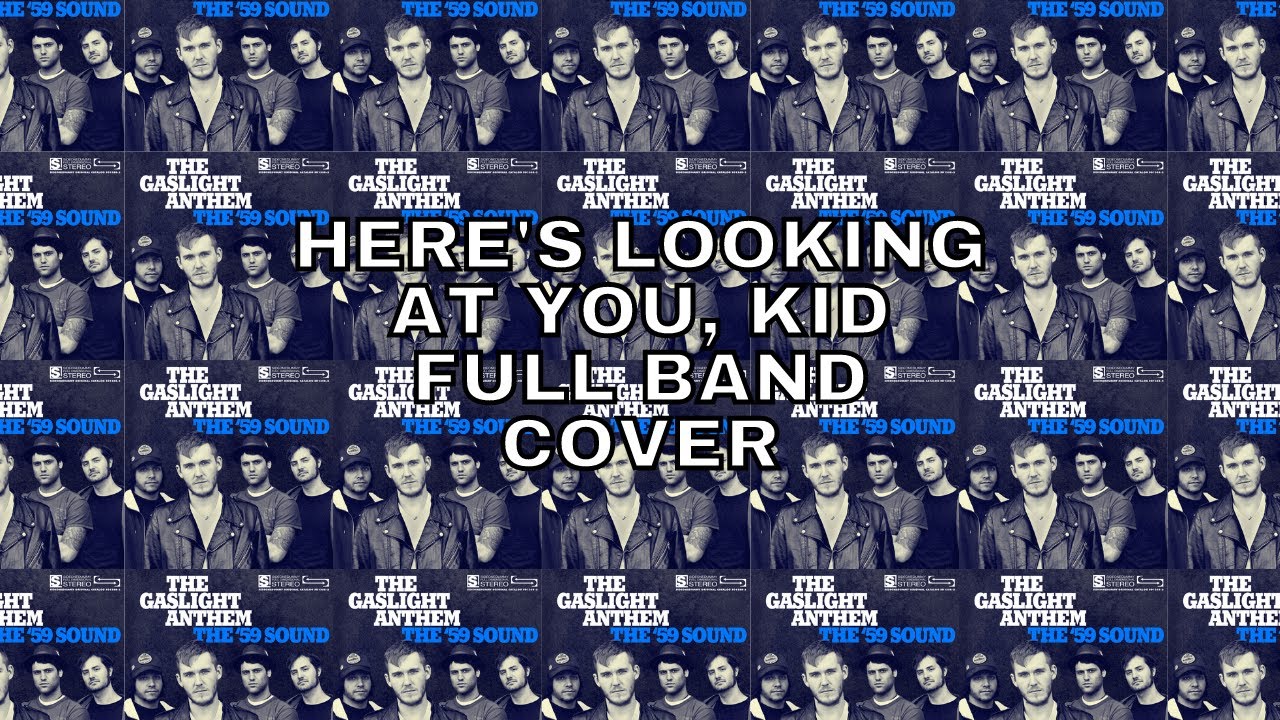 The Gaslight Anthem - Here's Looking At You, Kid (Full Band Cover)