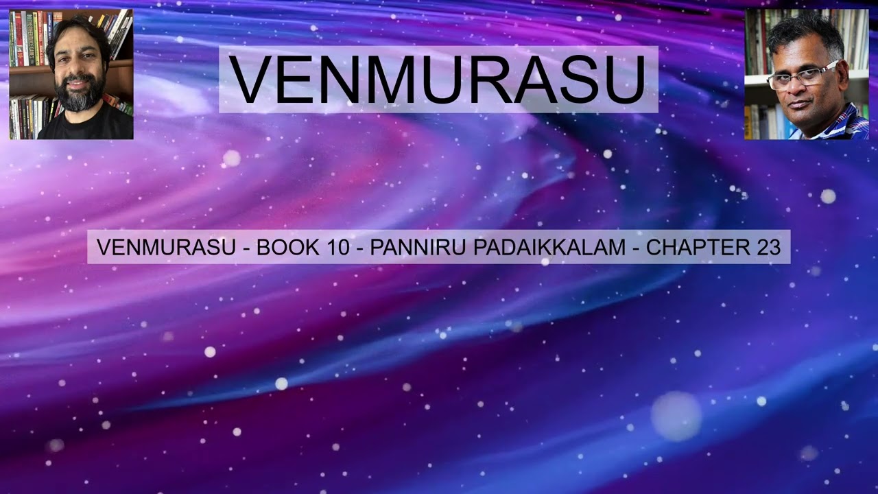VENMURASU BOOK 10 PANNIRU PADAIKKALAM CHAPTER 23 வெண்முரசு நூல் 10 பன்னிரு படைக்களம் அத்தியாயம் 23
