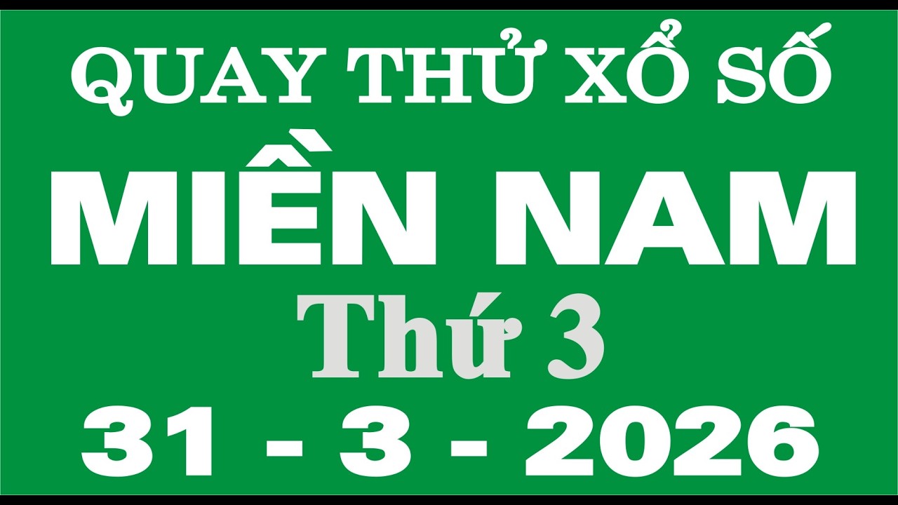 Quay thử xổ số miền Nam ng&agrave;y 31 th&aacute;ng 3 -Quay thử XSMN, Thứ 3,Ng&agrave;y 31/3-XSMN-SXMN -KQXSMN