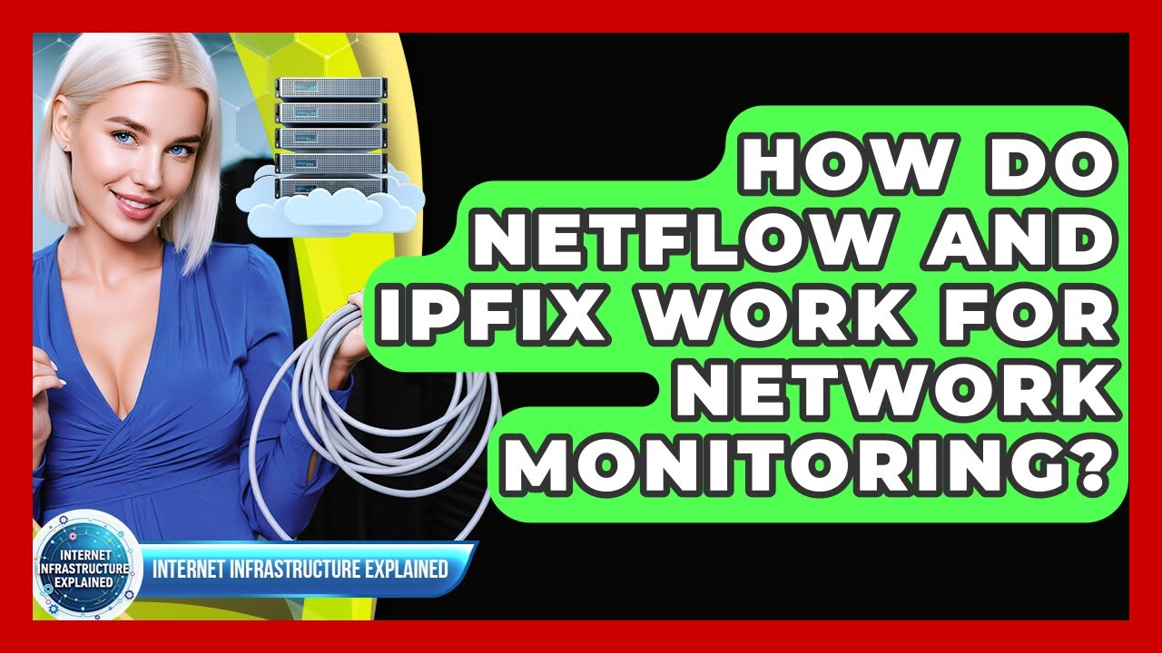 How Do NetFlow And IPFIX Work For Network Monitoring? - Internet Infrastructure Explained