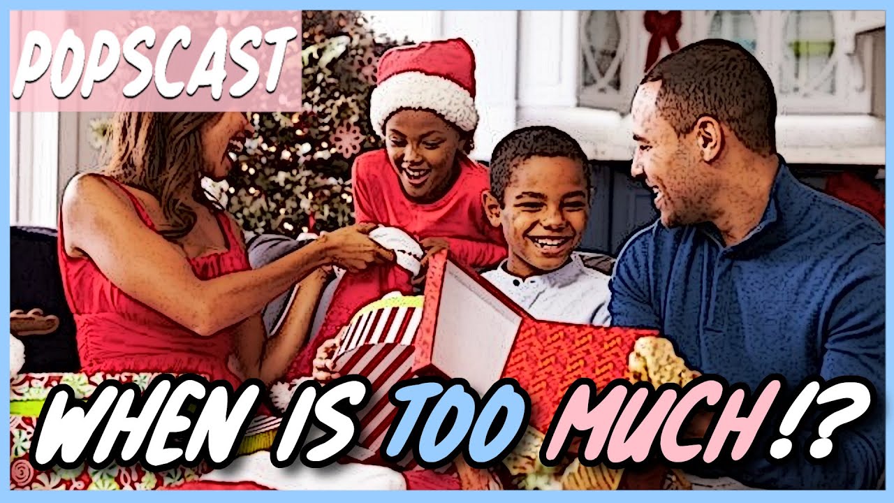 Can Santa Claus Give TOO MUCH During The Holidays? | PopsCast #19