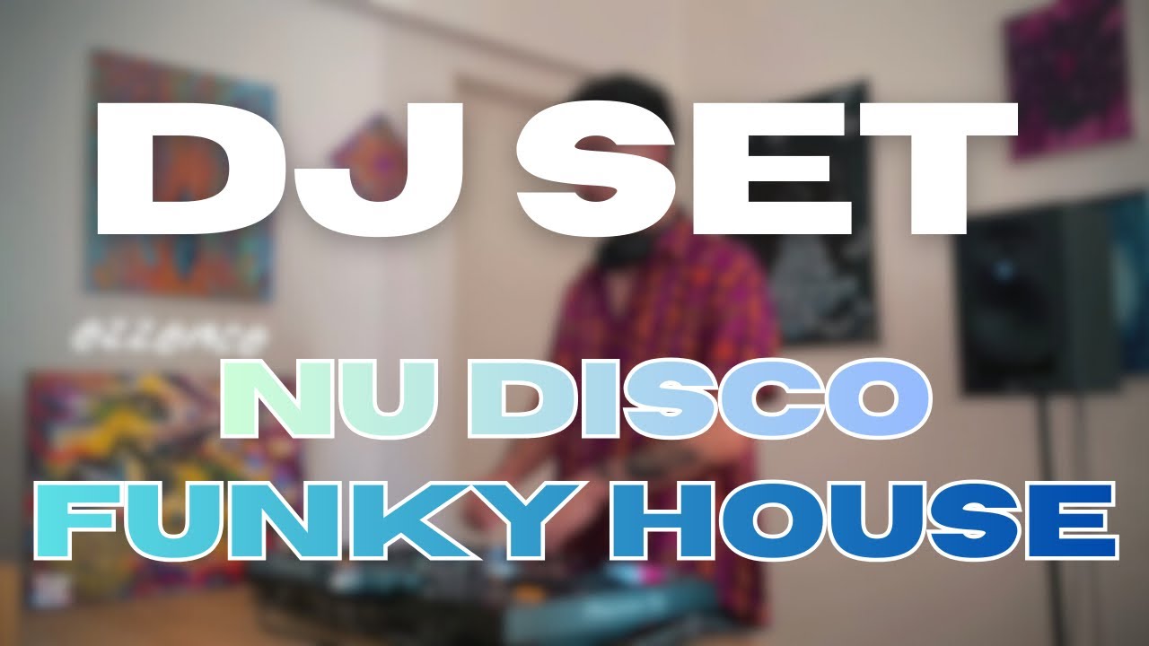 EZZENCE / Dj Set - Nu Disco & Funky House (120bpm)