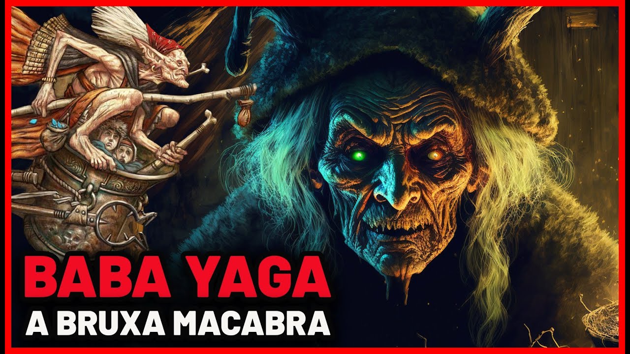 A MACABRA BRUXA BABA YAGA - MITOLOGIA ESLAVA