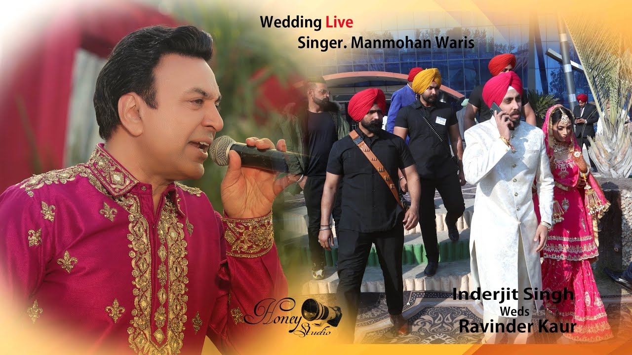 Famous Singer Manmohan Waris Performed at the Wedding: By Honer Studio Contact: 9815260668