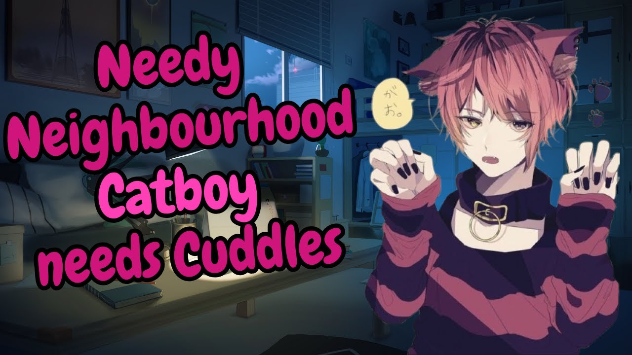 Needy Neighbourhood Catboy needs your Affection┃M4A Yandere ASMR Roleplay┃[Obsessive][Femboy]