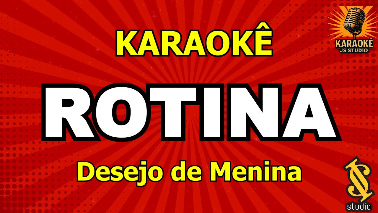 ROTINA - DESEJO DE MENINA KARAOKE