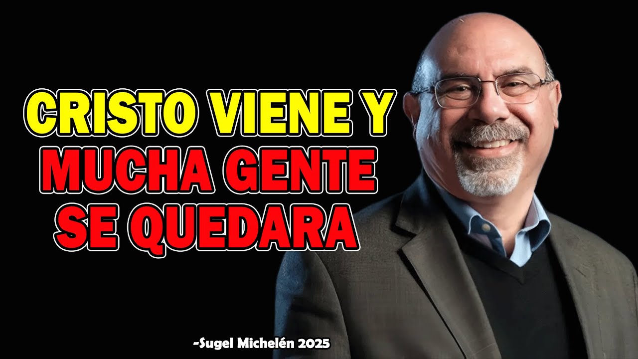 ¿Porque Sigo Pecando? Cristo Viene - Ps. Sugel Michelen 2025