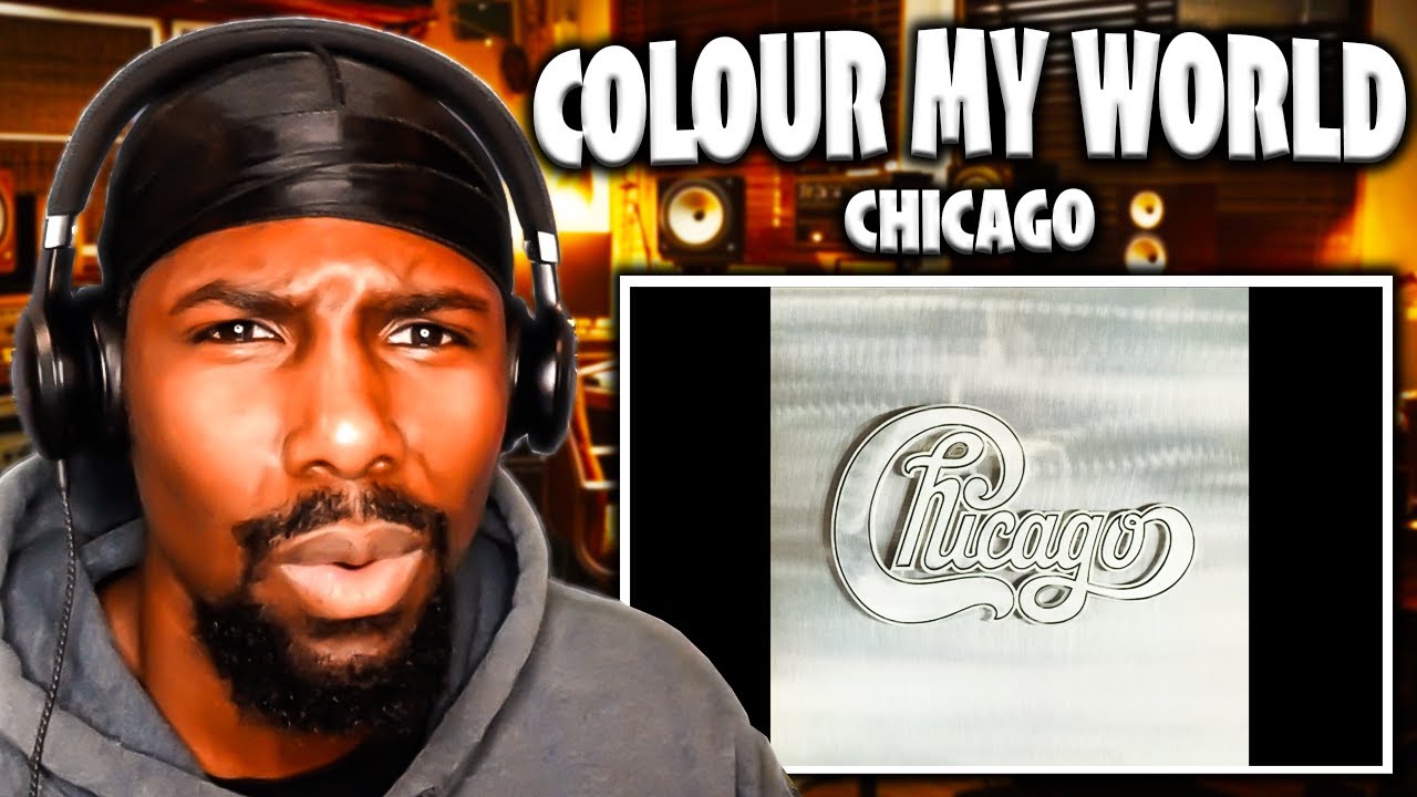 Colour My World - Chicago (Reaction)