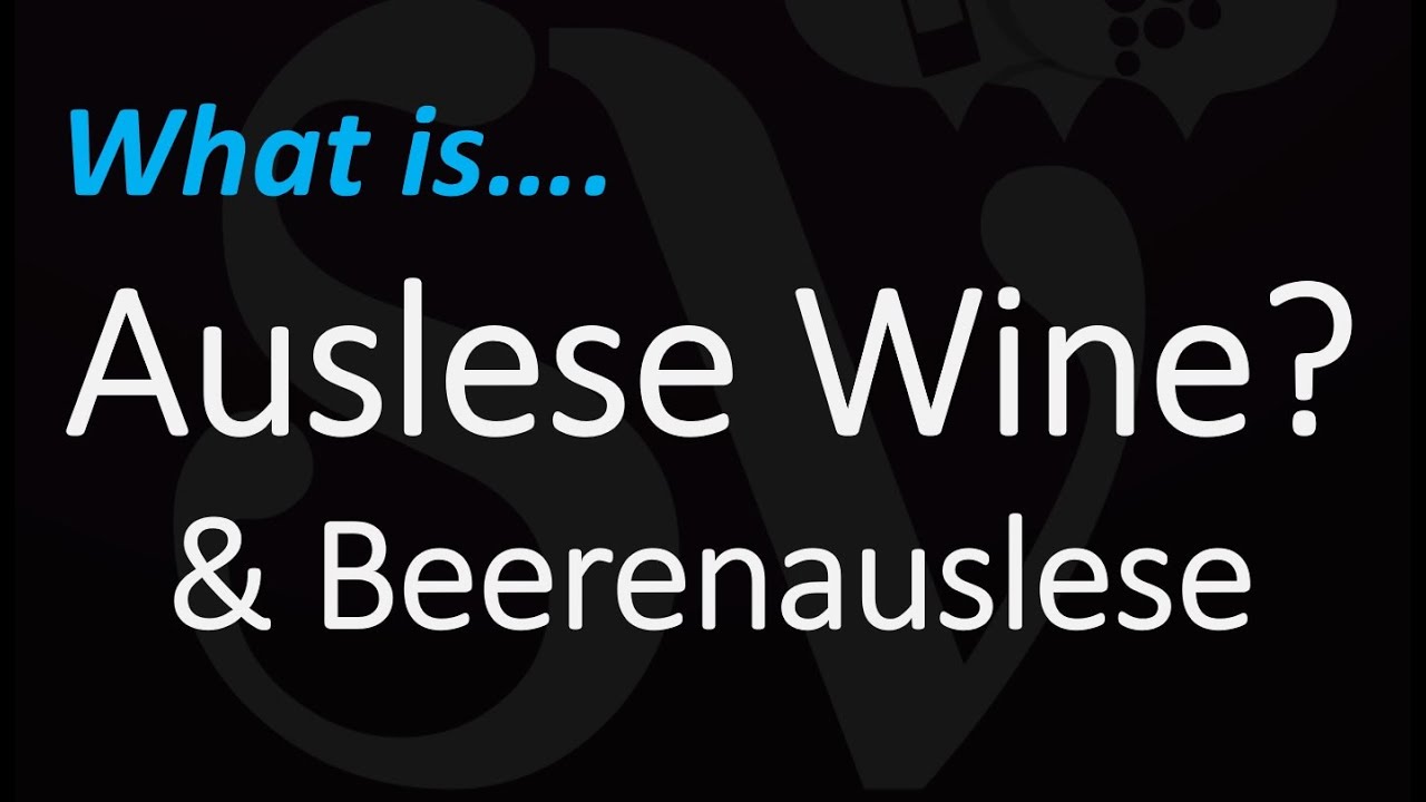 WTF is AUSLESE Wine?! (& Beerenauslese) What The FRUiT... Episode #3