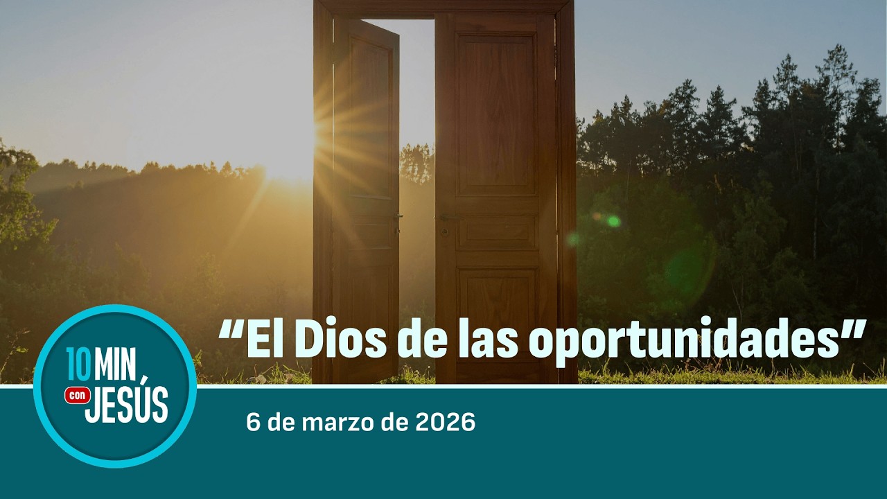 6 MAR 2026 | 10 MINUTOS CON JESÚS: 