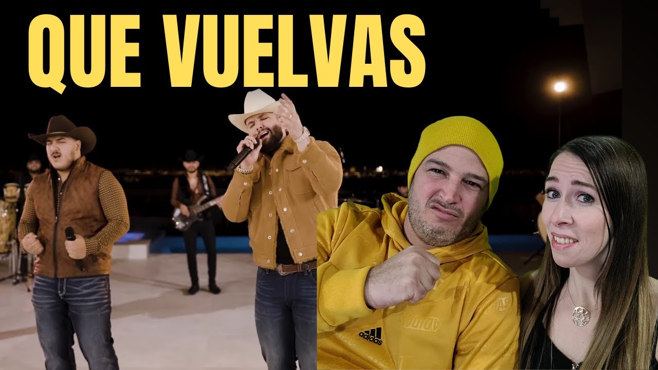 CARIN LEON X GRUPO FRONTERA - QUE VUELVAS  (Video Oficial) Video Reacción Yasel TV y la Patrona