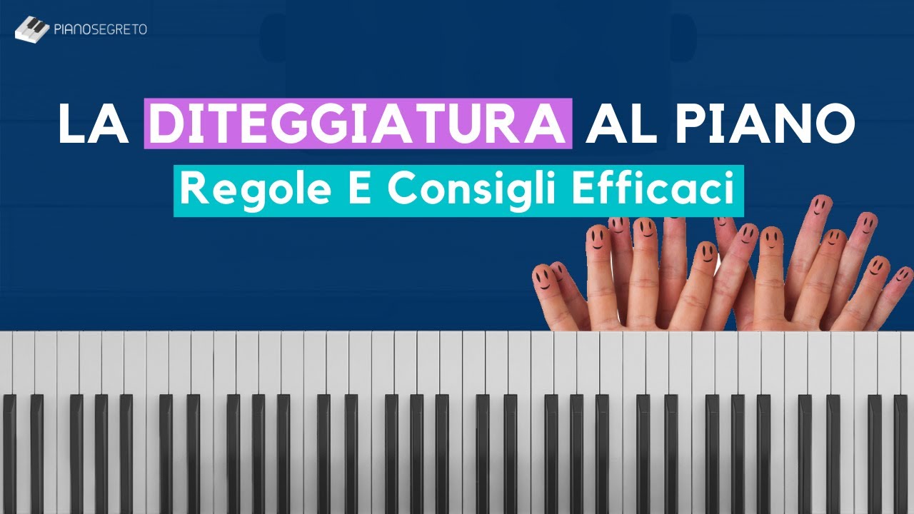 La Diteggiatura Al Pianoforte - Regole E Consigli Efficaci