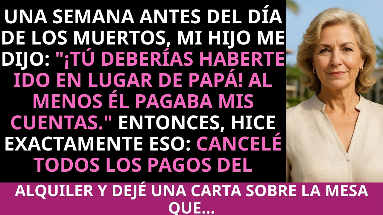 Una semana antes del Día de los Muertos, mi hijo me dijo: “¡Tú deberías haberte ido en lugar...