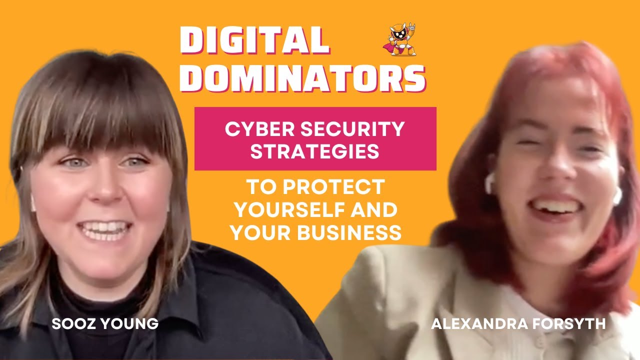 #3 Alexandra Forsyth on Cyber Security Strategies to protect yourself and your business.