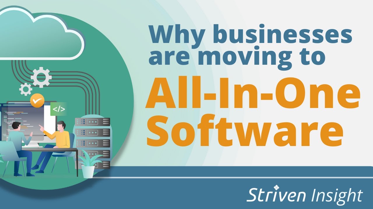 10 Benefits to All-In-One Software (A Striven Insight Guide)