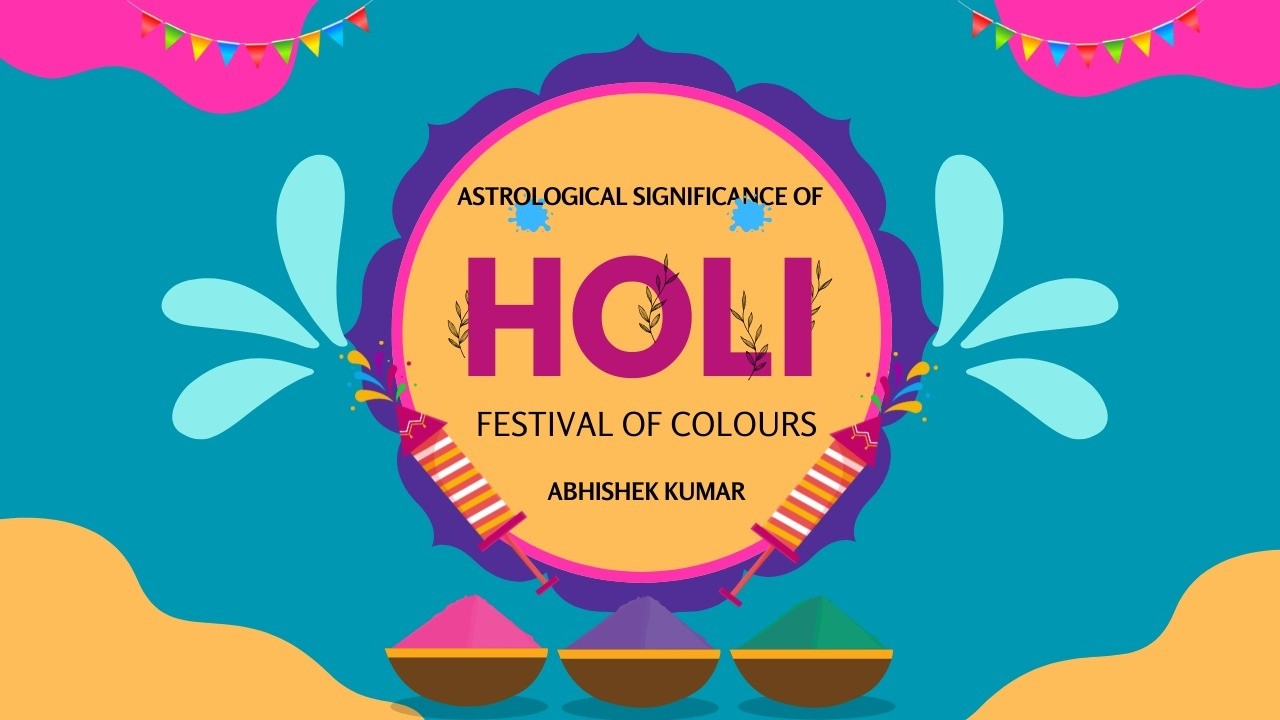 Astrological Significance of Holi | Cosmic Meaning Behind the Festival of Colours