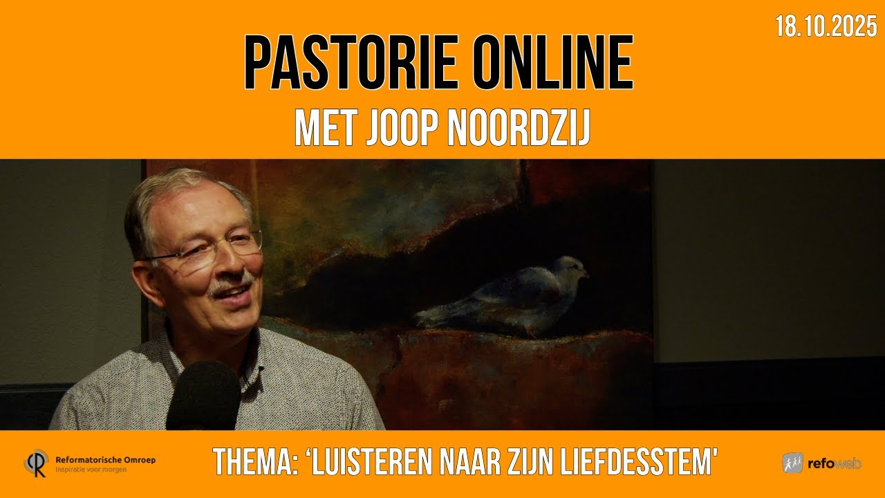 Pastorie online - Met Joop Noordzij over het thema 'Luisteren naar Zijn liefdesstem'